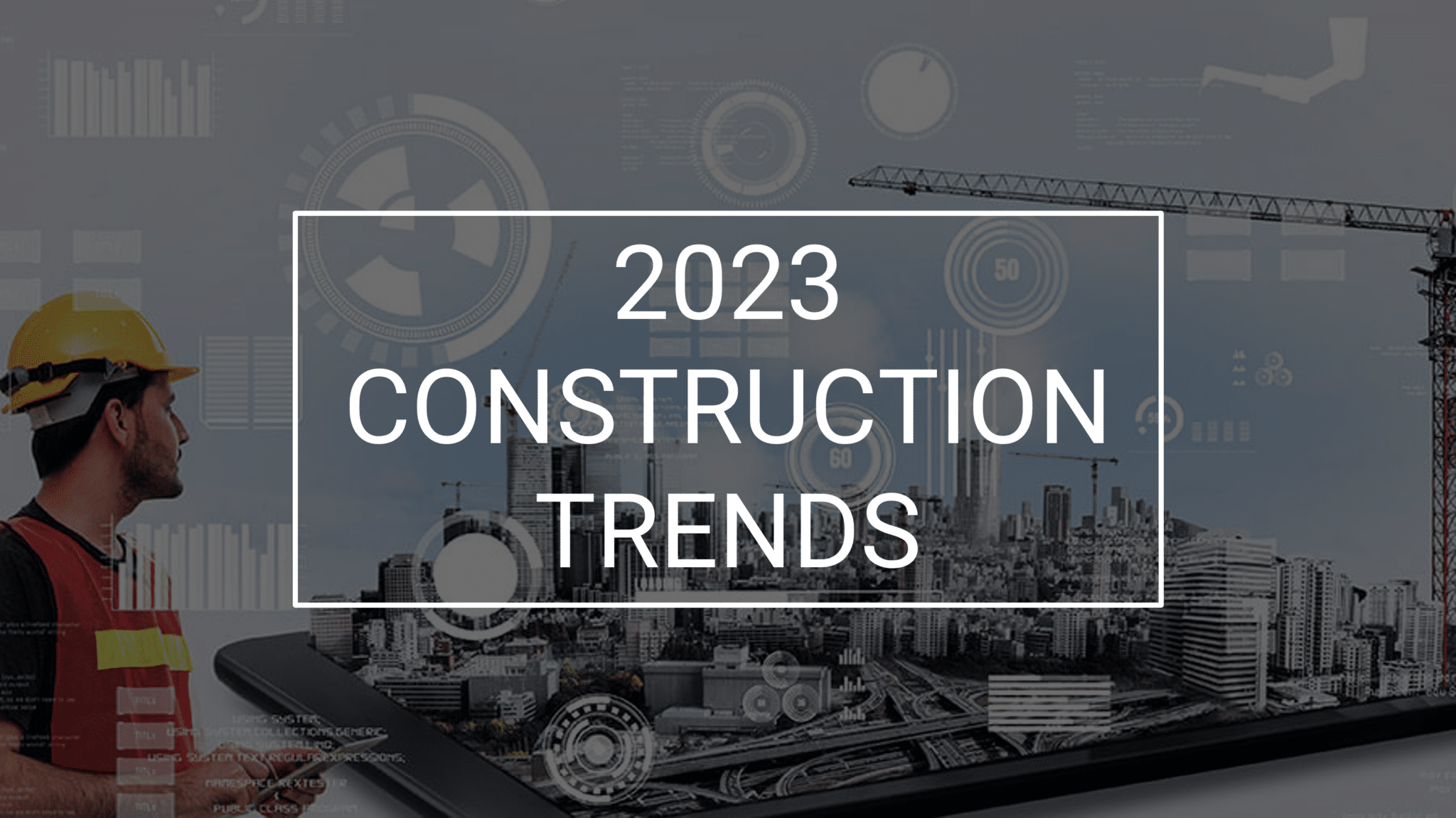 Paperless | Top 10 Construction Industry Trends for 2023