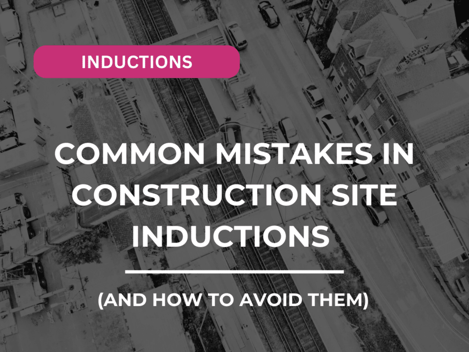 BLOG - Common Mistakes in Construction Site Inductions