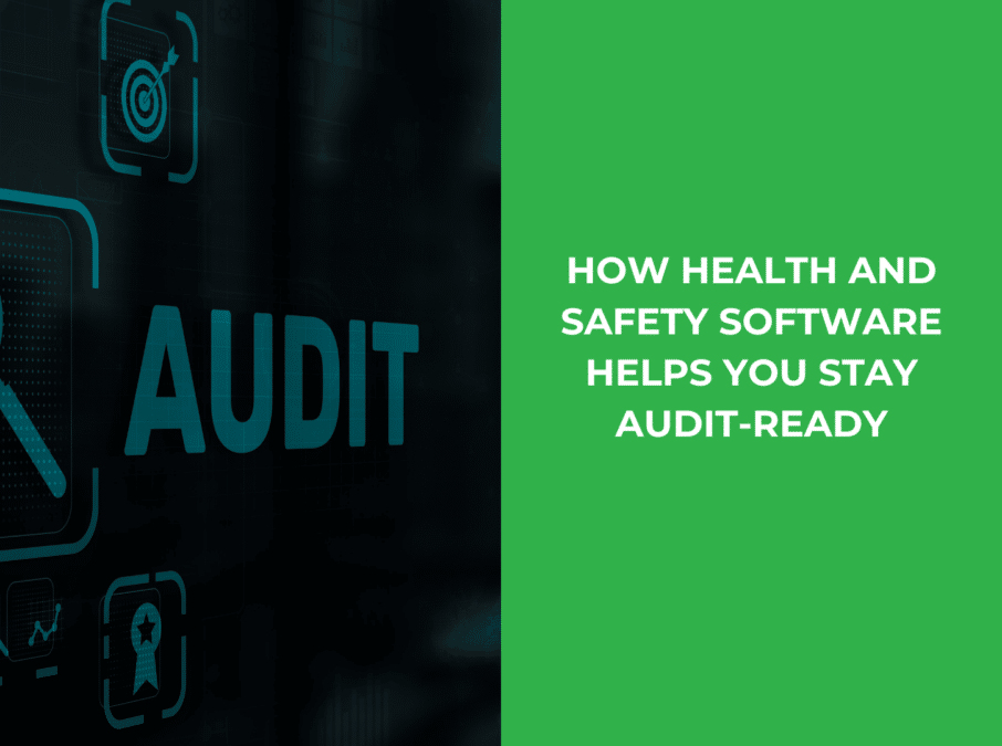 BLOG - How Health and Safety Software Helps You Stay Audit-Ready