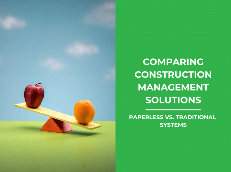 BLOG - Comparing Construction Management Solutions Paperless vs Traditional
