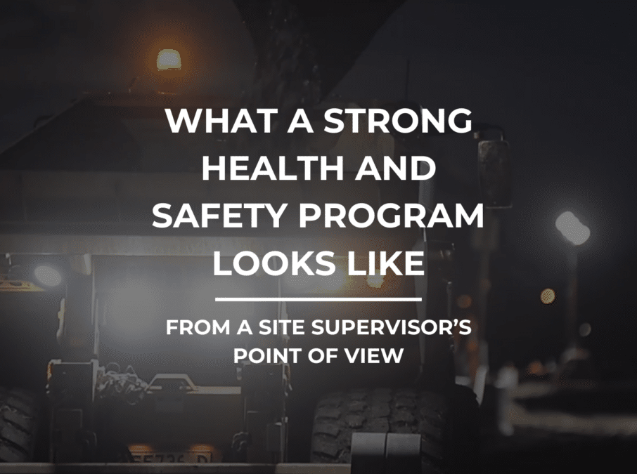 BLOG - What a Strong Health and Safety Program Looks Like – From a Site Supervisors Point of View